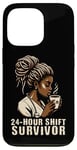 iPhone 13 Pro 24 Hour Shift Survivor Coffee Lover Funny Black Nurse Case