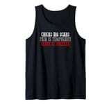 CHICKS DIG SCARS PAIN IS TEMPORARY GLORY IS FOREVER Tank Top