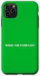 Coque pour iPhone 11 Pro Max What the Fucculent - Plant Mom Green Nature Lover Pun Swirl