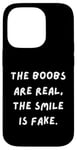 Coque pour iPhone 14 Pro T-shirt sarcastique amusant : les seins sont réels, le sourire est faux