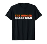 The Ginger Beard Man Beard Hairdresser Barber Redhead Ireland T-Shirt