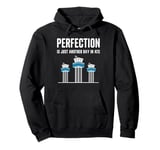 Perfection Is Just Another Day In ATC Pullover Hoodie