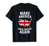 Make America Great Britain Again Shirt T-Shirt