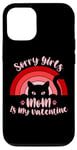 iPhone 12/12 Pro Sorry Girls Mom Is My Valentine Funny Cat Lover Pink Sunset Case