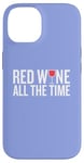 Coque pour iPhone 14 Slogan « Red Wine All the Time Fun Drinking »