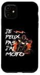 Coque pour iPhone 11 Je Peux Pas J'Ai Moto GP Courses Motos Motard humour