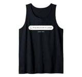 John 14:6 Find The Truth in JESUS Christian Faith Evangelism Tank Top