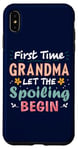 iPhone XS Max First Time Grandma Let the Spoiling Begin New 1st Time Nana Case