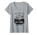 Womens Not A Bad Day To Get Lost At Yosemite Park's Half Dome V-Neck T-Shirt