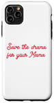 Coque pour iPhone 11 Pro Max Retro 90s Red Save The Drama For Your Mama