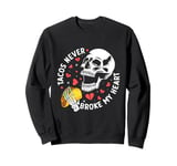 Tacos Never Broke My Heart Mexico Cinco De Mayo Party Sweatshirt