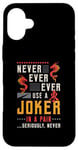 iPhone 16 Plus Never Ever Ever Use A Joker Gambler Loves Board Game Mahjong Case