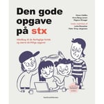 Den Gode Opgave På Stx | Simon Haldbo, Anne Bang-Larsen, Magnus Riisager, Lotte Rienecker Og Peter Stray Jørgensen | Språk: Danska