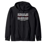 Setbacks Are Unavoidable But Giving Up Is Unforgivable Zip Hoodie