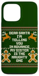 iPhone 13 Pro Max Dear Santa My Sister Is The Naughty One Funny Christmas Case