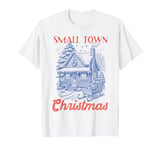 Small Town Christmas Shirt Rustic Winter Cottage Sleigh Tee T-Shirt