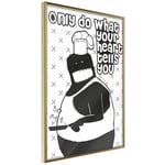 Plakat - Only Do What Your Heart Tells You - 30 x 45 cm - Guldramme