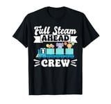 Full Steam Ahead Crew Train Birthday T-Shirt