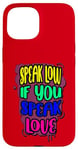 iPhone 15 Speak Low Love Much Ado About Nothing Quotation Shakespeare Case