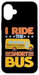 iPhone 16 Plus I Ride The Short Bus ---- Case