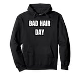 Bad Hair Day Pullover Hoodie