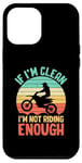 Coque pour iPhone 14 Plus Si je suis propre, je ne conduis pas assez de motocross Dirt Bike Rider