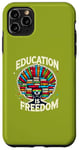 iPhone 11 Pro Max Education is freedom, Knowledge Power, Motivation,Book lover Case