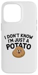 Coque pour iPhone 14 Pro Max I Don't Know I'm Just A Potato Funny Kawaii Patate Saying