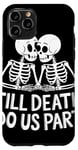 iPhone 11 Pro Till death do us part Skeleton Couple Case