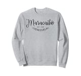 Maracaibo Venezuela Vacation South America Travel Venezuela Sweatshirt