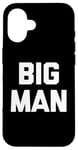 Coque pour iPhone 16 T-shirt humoristique avec inscription « Big Man »