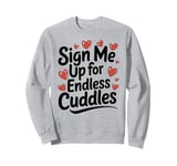 Romantic Valentines Day Quotes Singles Awareness Funny Memes Sweatshirt