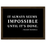 Nelson Mandela Always Impossible Done Quote Typography Simple A4 Artwork Framed Wall Art Print