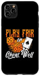 iPhone 11 Pro Max Play Fair Or Cheat Well Gambler Loves Casino Luck Poker Dice Case