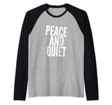 Funny Saying For Sarcasm Sarcastic Teen Peace And Quiet Raglan Baseball Tee