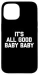 Coque pour iPhone 15 T-shirt pour bébé avec inscription « It's All Good »