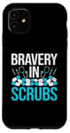 Coque pour iPhone 11 Bravery In Scrubs Infirmière