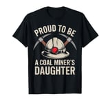 Proud To Be The Daughter Of A Coal Miner T-Shirt