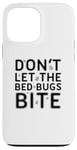 iPhone 13 Pro Max Don't Let The Bed Bugs Bite Scary Funny Halloween Costume Case