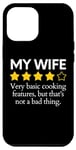 iPhone 14 Plus Funny Saying My Wife Very Basic Cooking Features Sarcasm Fun Case