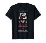 For Fuck Sake Japanese Kanji Symbol Sake Alcohol From Japan T-Shirt