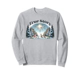 True Story Christmas Nativity Jesus Christian Men Women Kids Sweatshirt