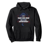 Im A Tang Soo Doin - Whats Your Superpower? Tang Soo Do Pullover Hoodie