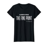 Pregnancy Reveal, Always Read The Fine Print I'm Pregnant T-Shirt