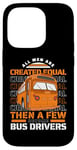 iPhone 14 Pro All Men Are Created Equal Few Become School Bus Driver Case