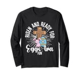 Easter, Risen And Ready For Eggs-tra Fun, Easter Bunny Long Sleeve T-Shirt