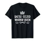 Battle-Tested Warrior Queen Feminist T-Shirt