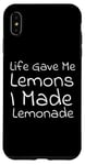 iPhone XS Max Life Gave Me Lemons, I Made Lemonade Case