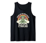 Funny Cthulhu Mythos Quote, Retro Yoga Cthulhu Tank Top