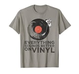 Retro Everything Sounds Better On Vinyl Music Lovers T-Shirt